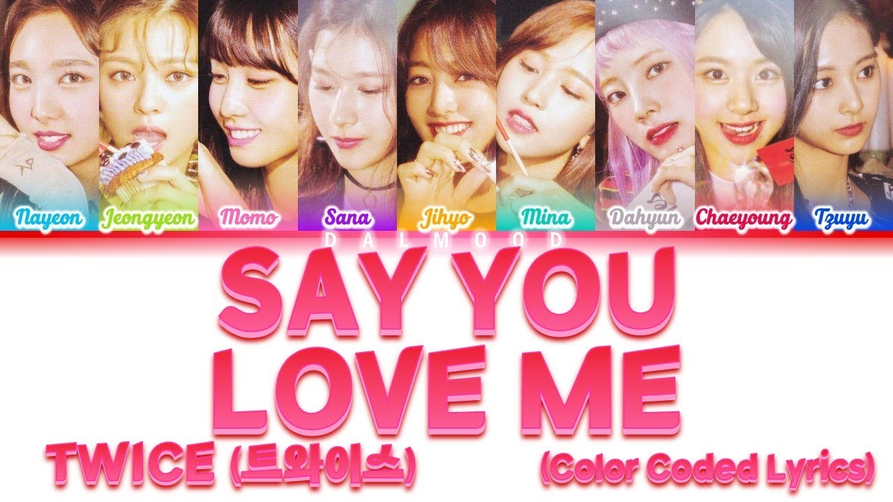 TWICE (트와이스) - SAY YOU LOVE ME [Color Coded Lyrics Han|Rom|Eng