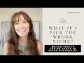 Afraid You’ll Pick the Wrong Niche? Let’s Talk Truth