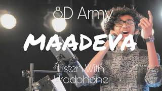 Maadeva - Sanjith Hegde 8D Audiio Listen With Headphone
