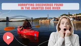 Horrifying Discoveries Found in the Haunted Ohio River by ViewCation 296 views 3 months ago 8 minutes, 39 seconds