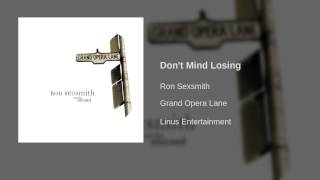 Ron Sexsmith - Don&#39;t Mind Losing