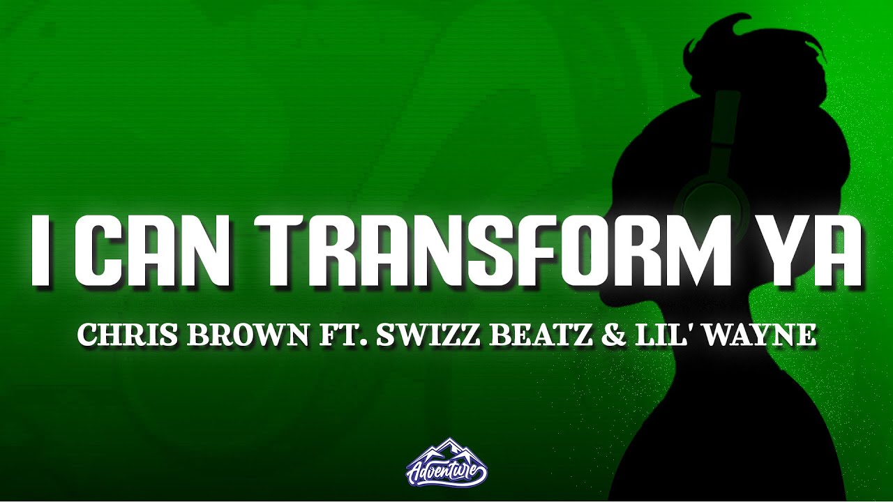 Chris Brown - I Can Transform Ya (Lyrics) ft. Swizz Beatz, Lil
