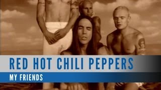 Red Hot Chili Peppers - My Friends (Official Music Video)