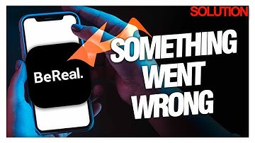 How To Fix And Solve BeReal App Something Went Wrong ( Solution )