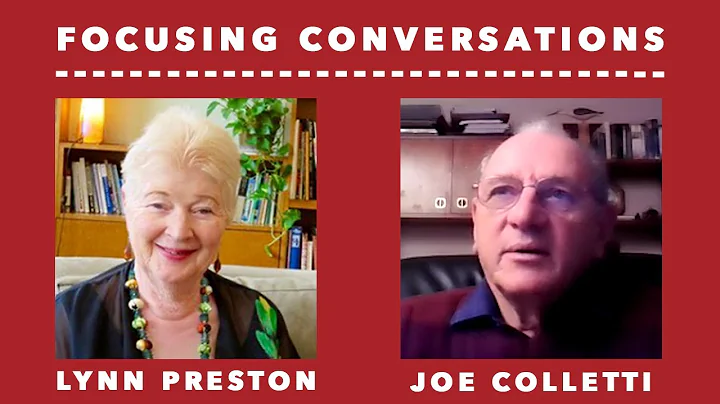 Focusing Conversation with Lynn Preston and Joe Co...