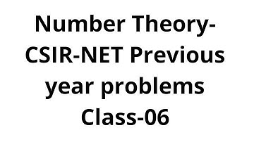 Number Theory-Class-06 (previous year csir-net problems)