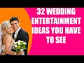 32 wedding entertainment ideas you have to see