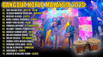 Dangdut Koplo Malaysia 2025 | SUCI DALAM DEBU - BEST OF “IKLIM” | Full Album Lagu Jawa Viral