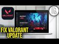 How To Fix Valorant Stuck Updating Checking File Size