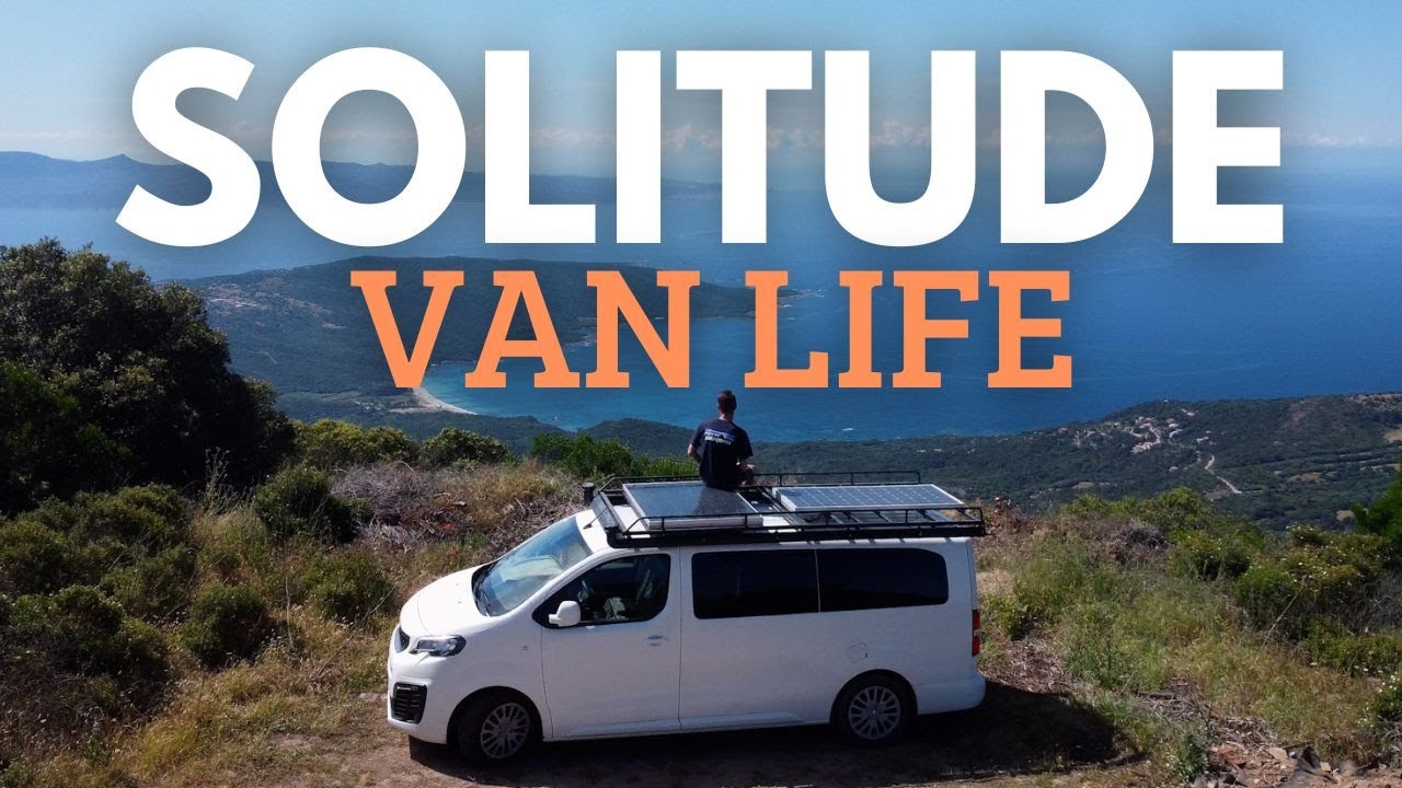 Gérer la SOLITUDE en VAN - Faut-il voyager en CORSE ?! 🚐