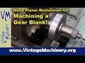 Metal Planer Restoration 43: Machining a Cast Iron Gear Blank