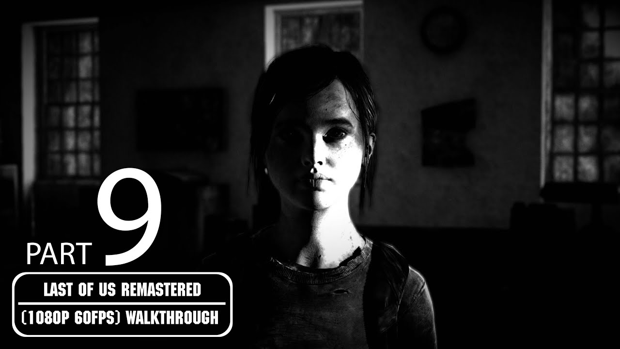 Last Of Us Remastered Walkthrough PART 9 PS4 1080p 60FPS No Commentary Gameplay YouTube last-of-us-remastered-walkthrough-part-9-ps4-1080p-60fps-no-commentary-gameplay-youtube