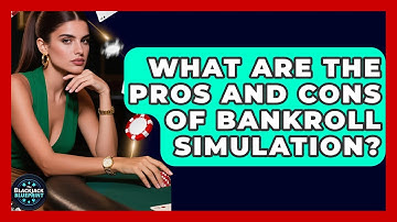 What Are The Pros And Cons Of Bankroll Simulation? - The Blackjack Blueprint