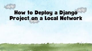 How to Deploy a Django Project on a Local Network