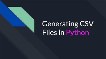 Python - Generating CSV Files