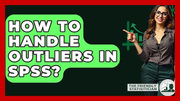 How To Handle Outliers In SPSS? - The Friendly Statistician