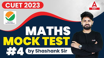 CUET 2023 | Mathematics | Mock Test 4 | by Shashank Sir