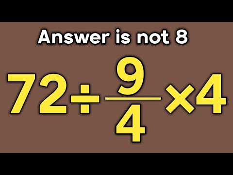 72÷9/4×4 = / Most people get this maths question wrong / Simplify ...