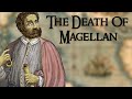 The Death Of Ferdinand Magellan: Firsthand Account Of The Battle Of Mactan (1521)