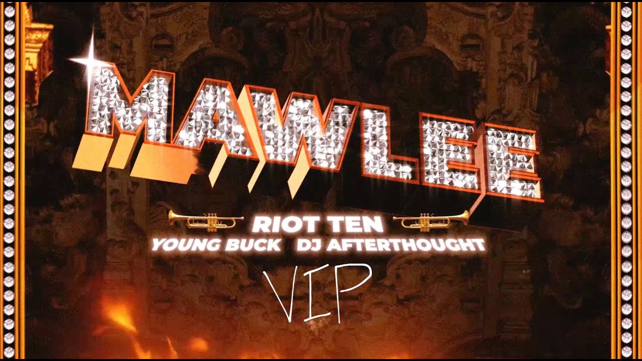 Riot Ten - Mawlee (feat. Young Buck & DJ Afterthought) [RIOT TEN VIP Mix]