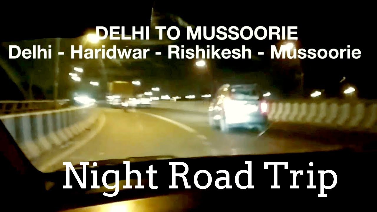 Delhi to Mussoorie Road trip | India - YouTube