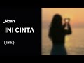 Ini cinta  noah  lirik lagu 