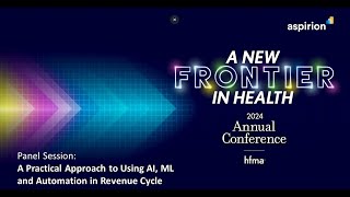 2024 HFMA Panel Session: A Practical Approach to Using AI, ML and Automation in Revenue Cycle
