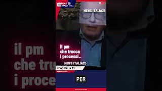il pm che trucca i processi