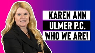 Karen Ann Ulmer P.C.: Who We Are