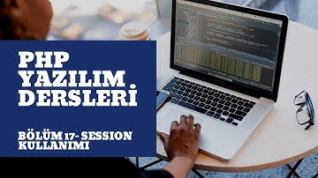 Session Kullanımı - 17.Bölüm - Kolaylaştırılmış PHP Dersleri