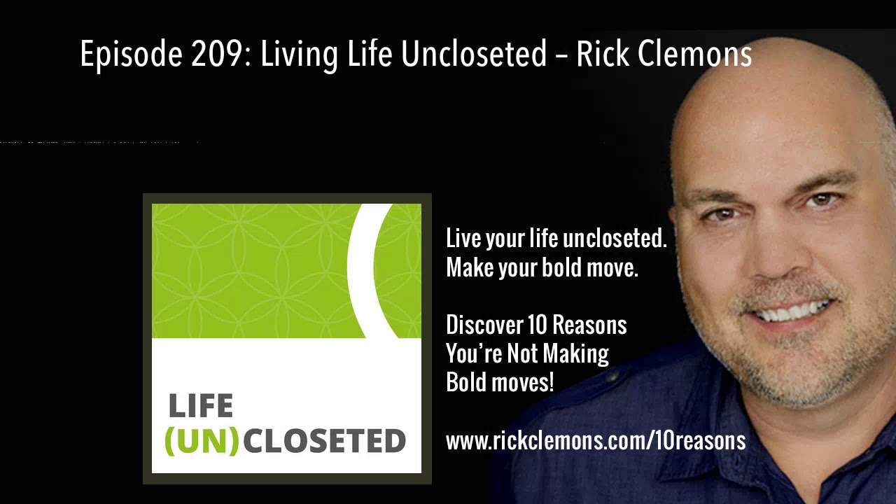 Episode 209: Living Life Uncloseted – Rick Clemons