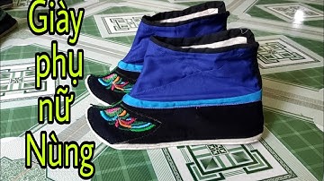 Đôi Giày Truyền Thống Của Người Phụ Nữ Dân Tộc Nùng | Bản Sắc Dân Tộc Nùng