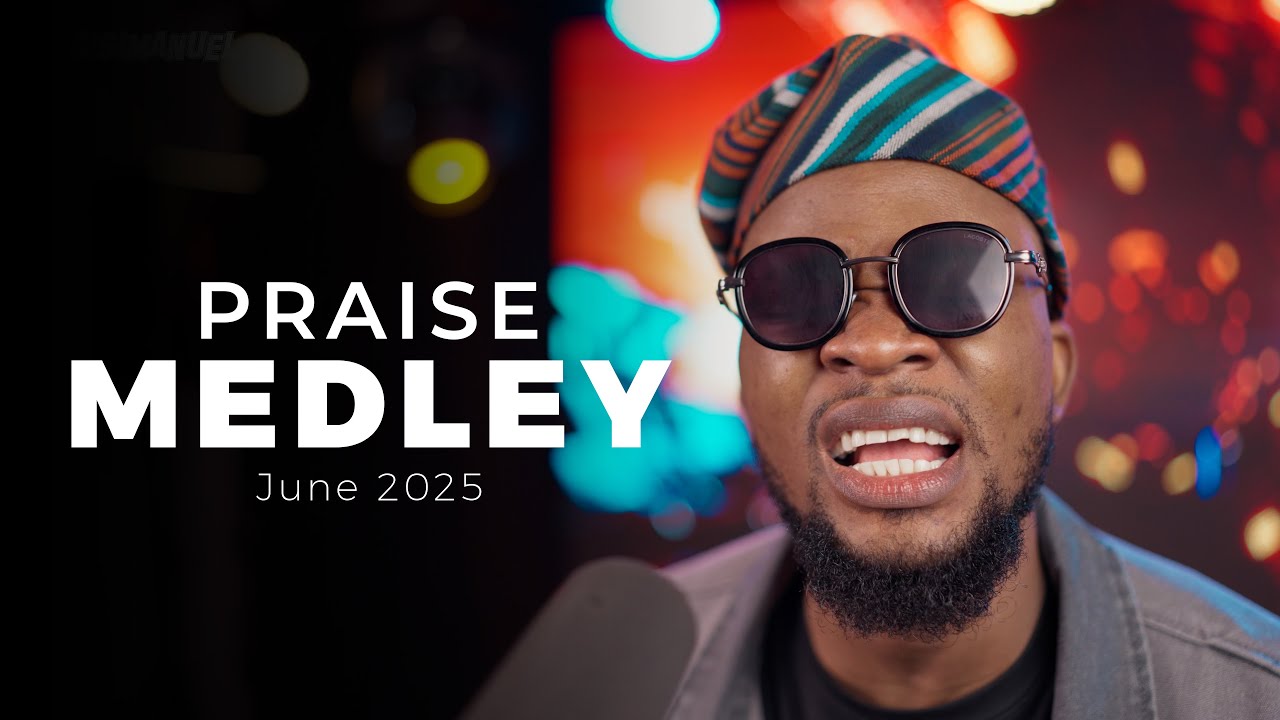JUNE PRAISE MEDLEY || BISIMANUEL EDITION - GBEDU!!!