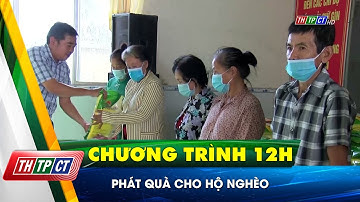 Phát quà cho hộ nghèo | Cần Thơ TV