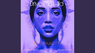 Drive Me Wild (Afro House Mix)