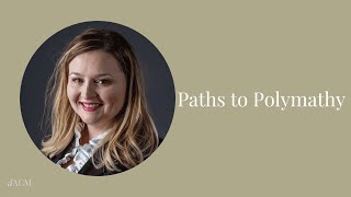 Paths to Polymathy