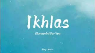 IKHLAS - GLORYWEIRD FOR YOU (Lyrics) Aku Pantes Nyanding Koe