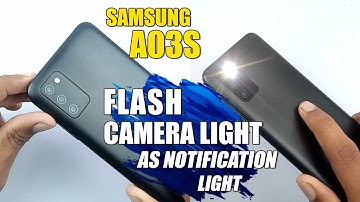 How To Flash The Camera Light As Notification Light - Samsung Galaxy A03s