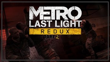 Metro Last Light Redux Part 2: Escaping the Fourth Reich
