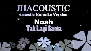 Noah - Tak Lagi Sama (Acoustic Karaoke Version) chords