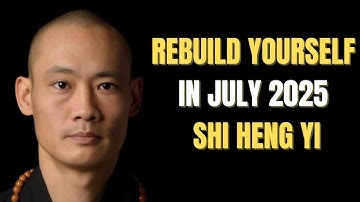 Rebuild Yourself in July 2025 | Shi Heng Yi Powerful Speech | Future Motivation