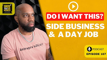 Juggling A Full-Time Job And Growing A Side Business | EP154