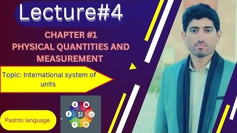 lecture~4 Physics class 9 chapter~1 International system of units (SI) in pashto language