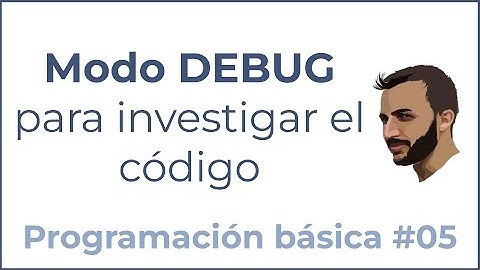 Cómo SACAR VENTAJA del MODO DEBUG - Programación básica #Video 05