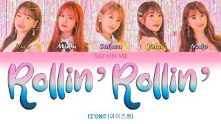IZ*ONE (아이즈원) - 'Rollin' Rollin'' (Han/Rom/Eng) Color Coded Lyrics