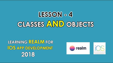 Lesson - 4 | Important Classes Realm and Object |  iOS App Development 2018