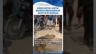 Viral Video Menegangkan Seekor Buaya yang Terkam Ibu & Anak di Sungai Merbau Ditangkap Warga