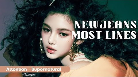 every NEWJEANS MV but it’s only the one with the most lines (until Supernatural)