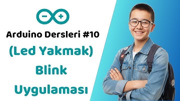 Arduino Dersleri #10 | LED Yakma (Blink) Projesi 💡