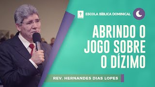 Abrindo o jogo sobre o dízimo | Rev Hernandes Dias Lopes | IPPTV